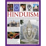 The Complete Illustrated Guide To Hinduism The Complete Illustrated Guide To Hinduism
